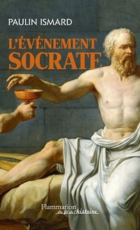 L’événement Socrate - Paulin Ismard
