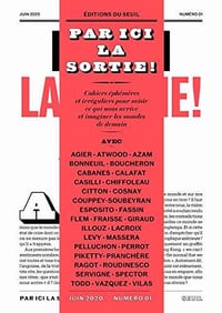 Par ici la sortie !: Cahiers éphémères et irréguliers pour saisir ce qui nous arrive et imaginer les mondes de demain - Collectif (2020)