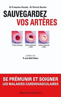 Sauvegardez vos artères - se prémunir et soigner les maladies cardiovasculaires
