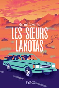 Les soeurs Lakotas - Benoît Séverac (2023)