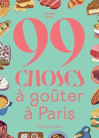 99 choses à goûter à Paris - Ezéchiel Zérah (2024)