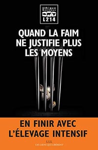 Quand la faim ne justifie plus les moyens - L214 (2019)