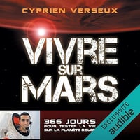Vivre sur mars - Cyprien Verseux