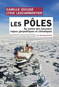 Les pôles en 100 questions - Camille Escudé, Lydie Lescarmontier (2025)