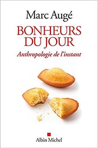 Bonheurs du jour: Anthropologie de l’instant (2018)