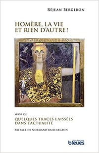 Homère, la vie et rien d'autre ! - Réjean Bergeron (2022)