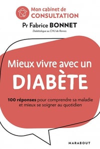 Mieux vivre avec un diabète - 100 questions pour mieux vivre sa maladie et se soigner au quotidien - Fabrice Bonnet (2021)