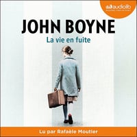 La vie en fuite - John Boyne (2023)