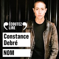 CONSTANCE DEBRÉ - NOM [2022]