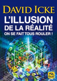 David Icke - L'illusion de la réalité: On se fait tous rouler !