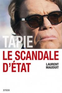 Tapie, le scandale d’Etat - Laurent Mauduit