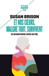 Et nos coeurs, malgré tout, survivent : Se reconstruire après un viol - Susan Brison (2024)