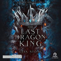 The Last Dragon King: Kings of Avalier, Tome 1 - Leia Stone (2024)