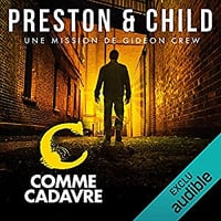 Douglas Preston & Lincoln Child - Saga Inspecteur Gideon Crew 2 - C comme Cadavre