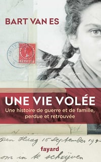Une vie volée : Une histoire de guerre et de famille perdue et retrouvée - Bart Van Es (2020)