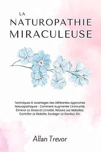 Allan Trevor - La Naturopathie Miraculeuse (2022)