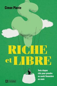 Cimon Plante - Riche et libre Trois étapes clés pour prendre sa santé financière en main (2026)