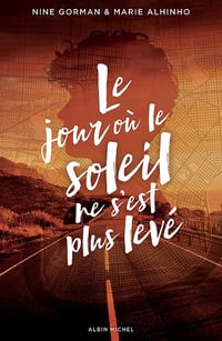 Le Jour où le soleil ne s'est plus levé: La nuit où les étoiles se sont éteintes - Tome 2 - Nine Gorman & Marie Alhinho