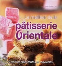 Nadjette Guidoum, "Le meilleur de la pâtisserie orientale"