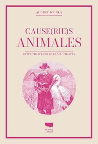 Causeries animales: Petit traité pour les animaux maltraités - Audrey Jougla (2024)