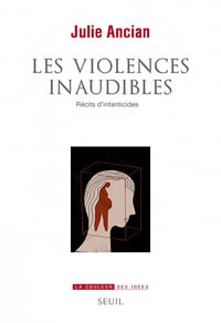 Les Violences inaudibles: Récits d’infanticides - Julie Ancian (2022)