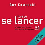 L'art de se lancer: Le guide tout-terrain pour tout entrepreneur - Guy Kawasaki