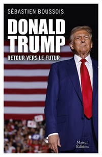 Donald Trump, retour vers le futur - Sébastien Boussois (2025)