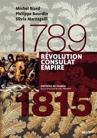 Révolution, Consulats, Empire. 1789-1815 (Histoire de France) - Silvia Marzagalli, Philippe Bourdin, Michel Biard, Joël Cornette