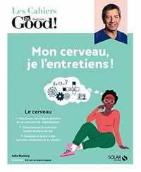 Mon cerveau, je l'entretiens ! (Les Cahiers Dr. Good !) - Julie Martory (2021)