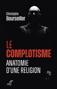 Le complotisme : Anatomie d'une religion - Christophe Bourseiller (2022)