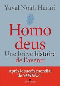 Yuval Noah Harari, "Homo deus : Une brève histoire de l’avenir"