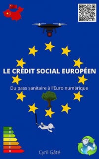 Le crédit social Européen : Du pass sanitaire à l'Euro numérique - Cyril Gâté (2022)