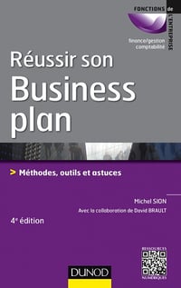 Réussir son business plan : Méthodes outils et astuces