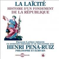HENRI PENA-RUIZ - LA LAÏCITÉ - HISTOIRE D'UN FONDEMENT DE LA RÉPUBLIQUE [2011]