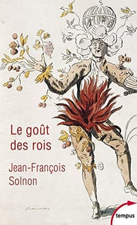 Le goût des rois - Jean-François Solnon (2020)