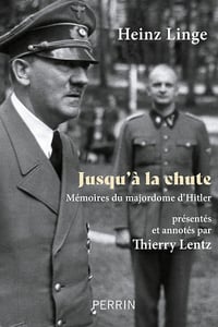 Jusqu'à la chute : Mémoires du majordome d'Hitler - Heinz Linge (2023)