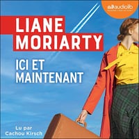 Ici et maintenant - Liane Moriarty (2025)