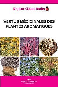 Jean-Claude Rodet - Vertus médicinales des plantes aromatiques