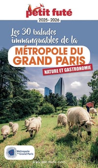 Guide Métropole Du Grand Paris 2025 Petit Futé : Les plus belles balades Gourmandes - Dominique Auzias, Jean-Paul Labourdette (2025)
