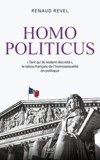 Renaud REVEL - Homo politicus: | « Tant qu'ils restent discrets » : le tabou français de l'homosexualité en politique (2026)