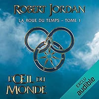Robert Jordan - La Roue du Temps 1 - L’Œil du monde (2019)