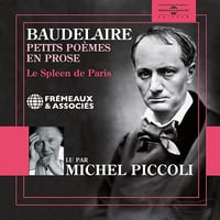 Petits poèmes en prose: Le Spleen de Paris - Charles Baudelaire (2009)
