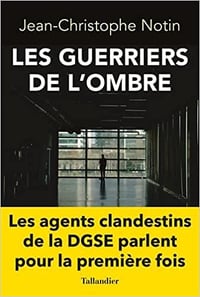 Jean-Christophe Notin - Les guerriers de l’ombre (2017)