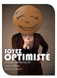 Soyez optimiste et ayez confiance en vous-même - Victor Pauchet