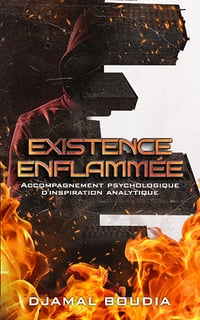 Existence Enflammée : Accompagnement psychologique d'inspiration analytique - Djamal Boudia (2023)