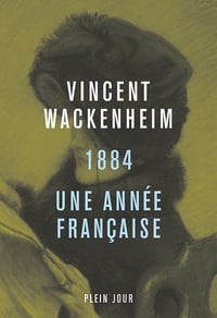 1884. Une année française - Vincent Wackenheim (2021)