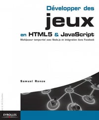 Développer des jeux en HTML5 & JavaScript