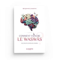 Ibn Al-Qayyim Al-Jawziyya - Comment vaincre le Waswâs : Les insufflations du Diable (2024)