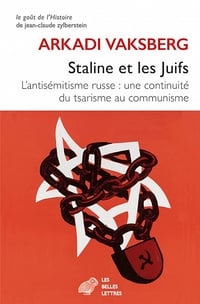 Staline et les Juifs : L’antisémitisme russe - Arkadi Vaksberg (2022)