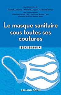 Anaïs Daniau, Franck Cochoy, Gérald Gaglio - Le masque sanitaire sous toutes ses coutures (2022)